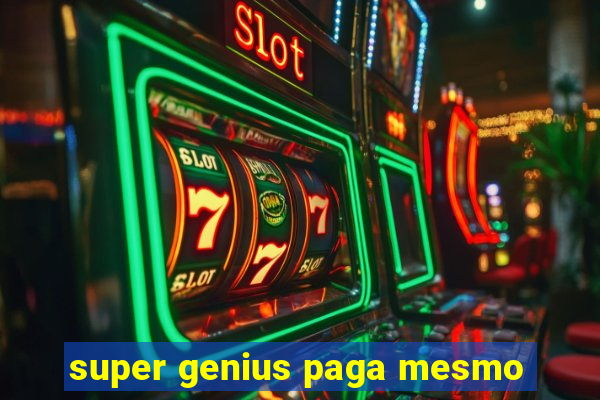 super genius paga mesmo